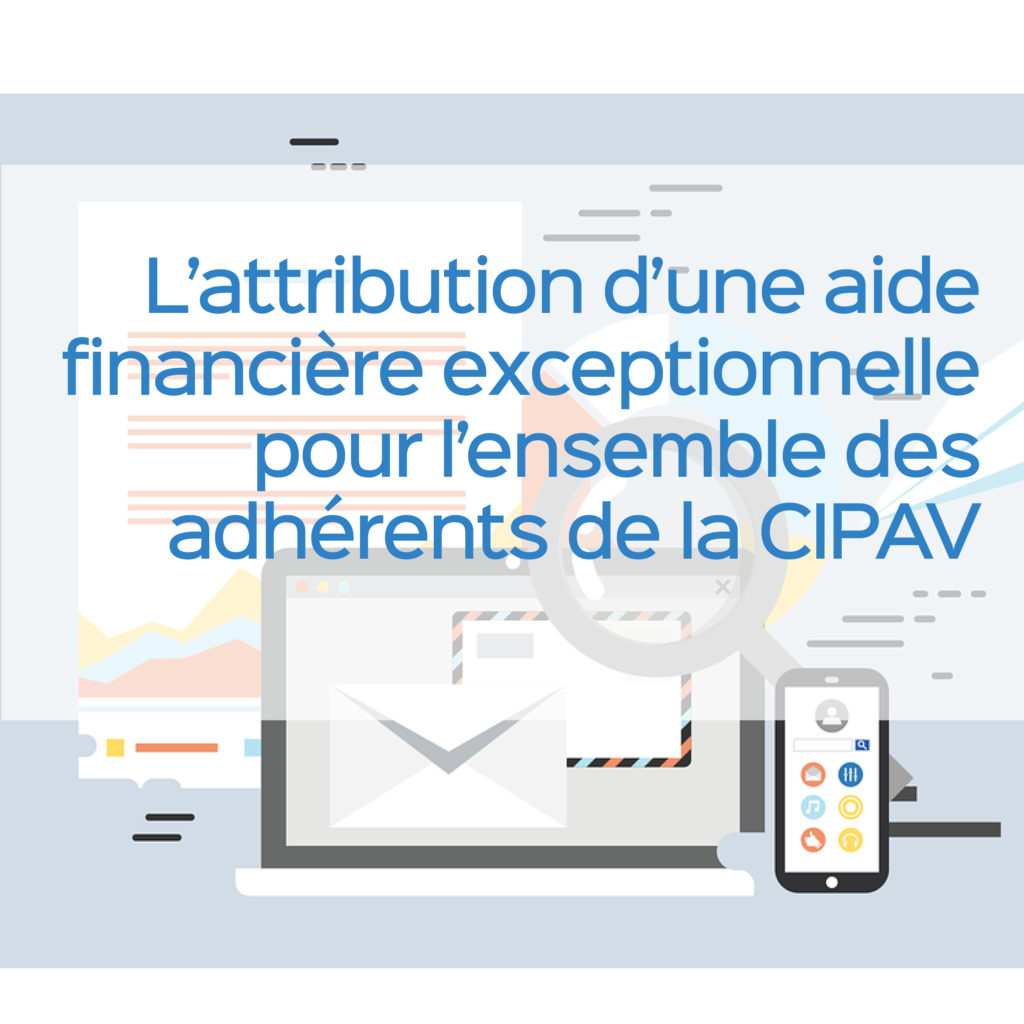 CORONAVIRUS CIPAV Attribution d'une aide financière exceptionnelle pour l'ensemble des
